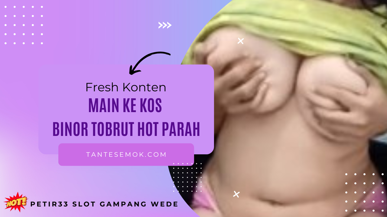 Main Ke Kos Binor Tobrut