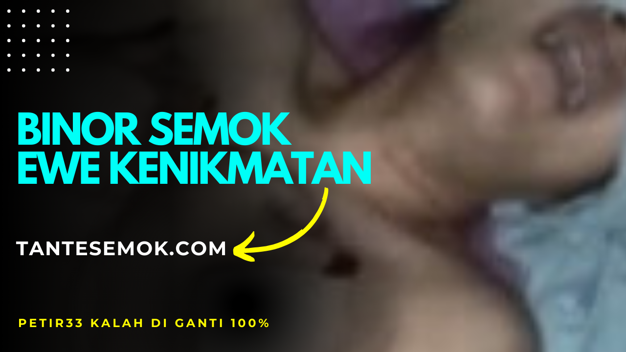 Binor Semok Teriak Kenikmatan